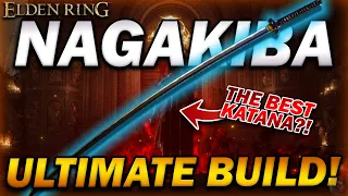 "The ULTIMATE NAGAKIBA Build!" - Elden Ring - The Most OP Katana!