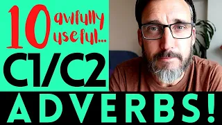 10 ADVERBS TO LEVEL UP YOUR ENGLISH! C1 and C2 Vocabulary