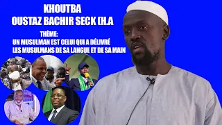 xoutba Oustaz Bachir SECK(H.A)Thème:Un musulman est celui qui a délivré les musulman de sa langue ..