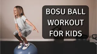 BOSU Ball Workout for Kids | Core Strength and Stability (Led by 8-year-old)