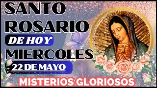 SANTO ROSARIO DE HOY MIERCOLES 22 DE MAYO DEL 2024🌸MISTERIOS GLORIOSOS🌸SANTO ROSARIO MEDITADO