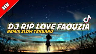 DJ RIP LOVE FAOUZIA REMIX SLOW TERBARU FULL BASS by-DJ Opus