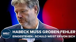 ROBERT HABECK: Jetzt muss er den ersten groben Fehler eingestehen - weist aber die Schuld von sich