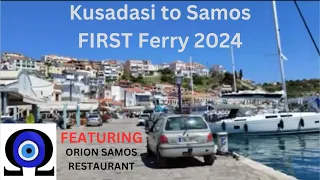 First Kusadasi To Samos Ferry Adventure 2024 - Featurng Orion Samos Restaurant | 5 April 2024