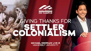 Giving Thanks for Settler Colonialism | Michael Knowles LIVE at Vanderbilt University