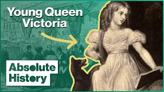 Why Young Queen Victoria Was So Adored | Royal Upstairs Downstairs | Absolute History