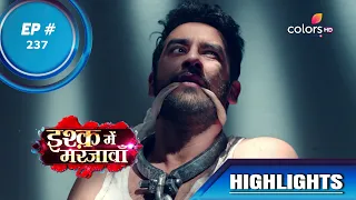 Ishq Mein Marjawan S2 | इश्क़ में मरजावाँ | Episode 237 | Highlights