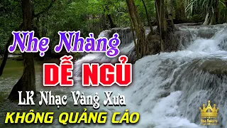 Bolero Chọn Lọc Cực Êm Tai - LK Nhạc Vàng Xưa Trữ Tình KHÔNG QUẢNG CÁO Ru Ngủ Đêm Khuya Cả Xóm Phê