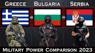 Greece vs Bulgaria vs Serbia Military Power Comparison 2023 | Global Power