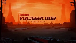 Wolfenstein: Youngblood - Трейлер Е3 2018. Новый трейлер Wolfenstein: Youngblood.