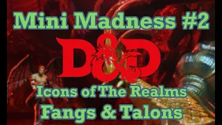 Mini Madness #2: Dungeons & Dragons Icons Of The Realms Fangs & Talons