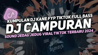 DJ CAMPURAN VIRAL TIK TOK 2024 JEDAG JEDUG FULL BASS TERBARU