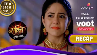 Shakti | शक्ति | Ep. 1315 & 1316 | Recap