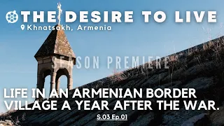 THE DESIRE TO LIVE: Khnatsakh, Armenia DOCUMENTARY (Armenian with English subtitles) S3E1