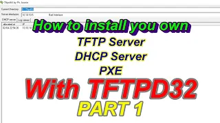 How to setup configure TFTP Server, DHCP Server, PXE TFTPD32 / TFTPD64 in Windows #Part 1
