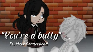 "You're a bully" ||Mdzs meme|| Ft. Mxtx genderbend || Desc for the backstory || AU