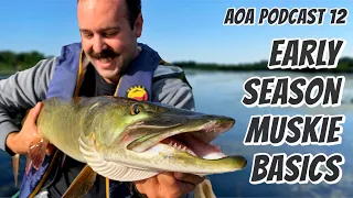 Early Season Muskie Fishing June - AOA Podcast 12