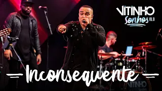 VITINHO - Inconsequente (Ao vivo)