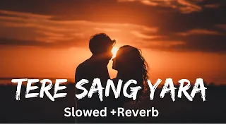 Tere Sang Yaara [Slowed+Reverb]Lyrics - Atifaslam | MusicLovers |Textaudio |Lonely Lofi |Lofi Songs