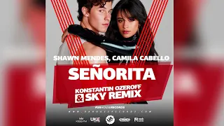 🔥Shawn Mendes, Camila Cabello - Señorita (Dj Konstantin Ozeroff & Dj Sky Remix)