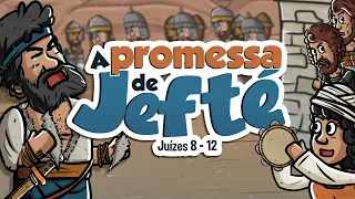 A promessa de Jefté  | Histórias da bíblia | Minha Primeira Bíblia | 44