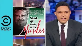 Saudi Arabia's Unreliable Story | The Daily Show With Trevor Noah