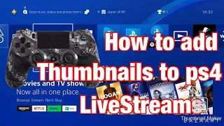 How To Add Thumbnails to Ps4 Live-streams *2020*