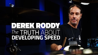 Derek Roddy: The Truth About Developing Speed - Full Drum Lesson (Drumeo)