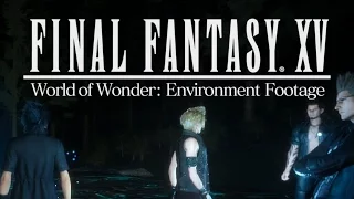 Final Fantasy XV: World of Wonder Environment Trailer || Prelude Music HD