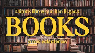 BOOK HAUL: Últimos libros que han llegado a mis estanterías