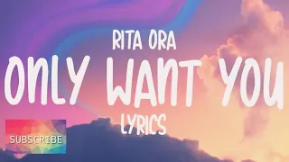 Rita Ora - Only Want You | Lyrics | 8D AUDIO