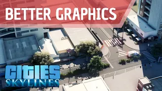 [OUTDATED] How To Get Better Graphics In Cities: Skylines (Super Realistic)