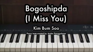 Bogoshipda (I Miss You) - Kim Bum Soo | Piano Karaoke by Andre Panggabean