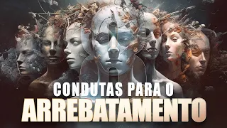 8 CONDUTAS PARA O ARREBATAMENTO - Lamartine Posella