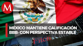 Fitch ratifica la calificación crediticia de México