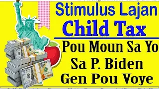 Lajan Child Tax Pou Group Sa Yo + Plis Sa Biden Gen Pou Voye Anko