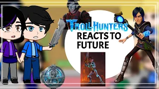 Past trollhunters reacts to future [Jim]  1/2