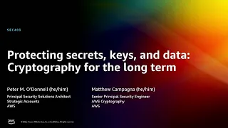 AWS re:Invent 2022 - Protecting secrets, keys, and data: Cryptography for the long term (SEC403)