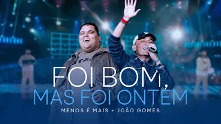 Grupo Menos é Mais e João Gomes - Foi Bom, Mas Foi Ontem (Clipe Oficial)