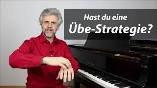 Die beste Übe-Strategie zum Klavier lernen