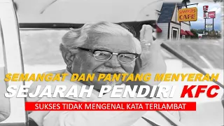 Kisah Sukses Pendiri Ayam Goreng KFC Colonel Sanders