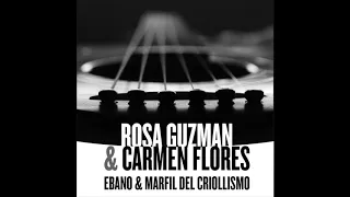 3. Clavel Marchito - Rosa Guzmán & Carmen Flórez - Ebano & Marfil del Criollismo