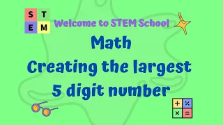 Math - Creating the largest 4 or 5 digit number