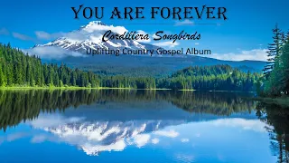 You Are Forever - Uplifting Country Gospel Album by Cordillera Songbirds