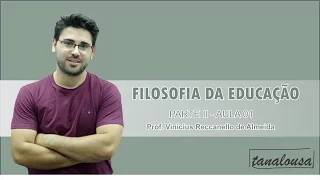 FILOSOFIA DA EDUCAÇÃO - PARTE II - AULA 01