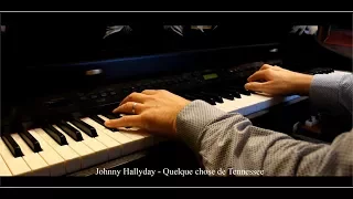 Johnny Hallyday - Quelque Chose de Tennessee - Piano Cover