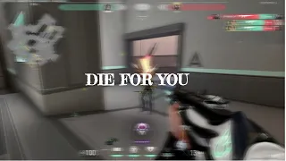 Die For You ft. Grabbitz | Valorant Montage