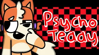 Psycho Teddy Meme | Animation Meme | Bluey | Bingo | FW and Bl00d warning!