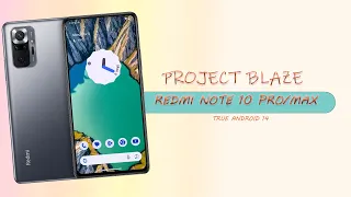 Project Blaze | Custom Rom Review | Redmi Note 10 Pro/Max | True Android 14 Features.