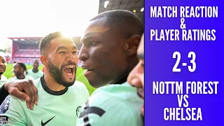 LIVE NOTTINGHAM FOREST 2-3 CHELSEA MATCH REACTION | CHELSEA COMEBACK!  | PLAYER RATINGS & MATCH TALK